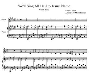 We'll Sing All Hail to Jesus' Name (Violin Solo)
